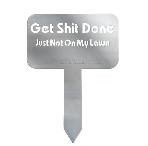 Lawn Jawn - get shit done lawn sign ornament grillderness